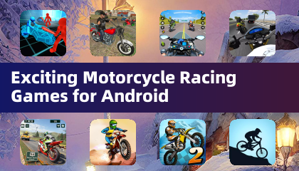 Exciting Motorcycle Racing Games for Android