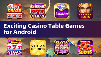 Exciting Casino Table Games for Android