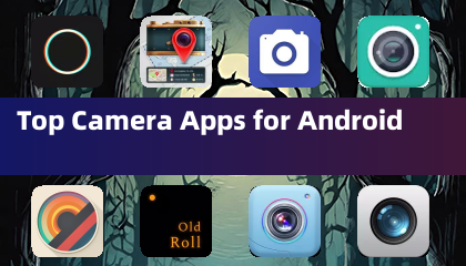 Top Camera Apps for Android