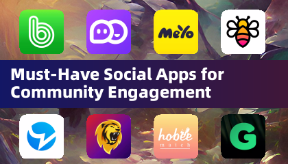 Must-Have Social Apps for Community Engagement