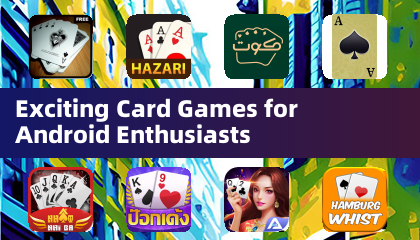 Exciting Card Games for Android Enthusiasts