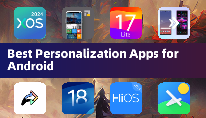 Best Personalization Apps for Android