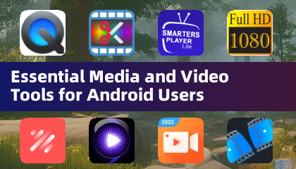 Android 用戶必備的媒體與影片工具