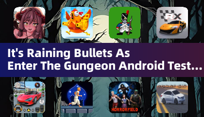 It's Raining Bullets As Enter The Gungeon Android Test Fires In China