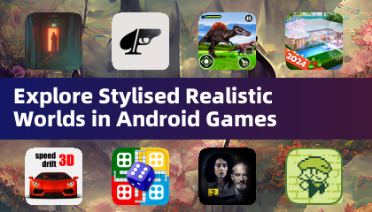 Explore Stylised Realistic Worlds in Android Games