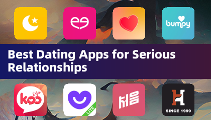 Best Dating Apps for Serious Relationships