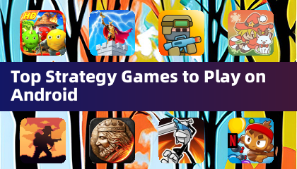 Top Strategy Games to Play on Android