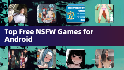 Top Free NSFW Games for Android