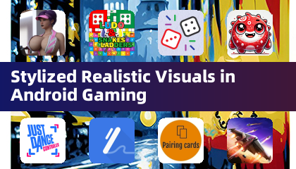 Visuales estilizados y realistas en los juegos para Android