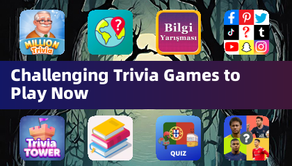 Challenging Trivia Games to Play Now